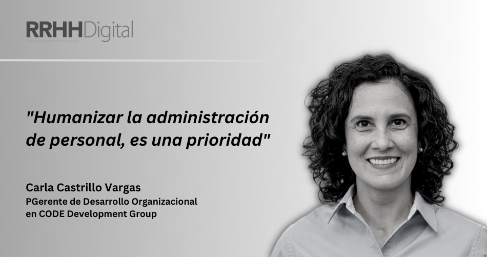 Humanizar la administracin de personal, es una prioridad