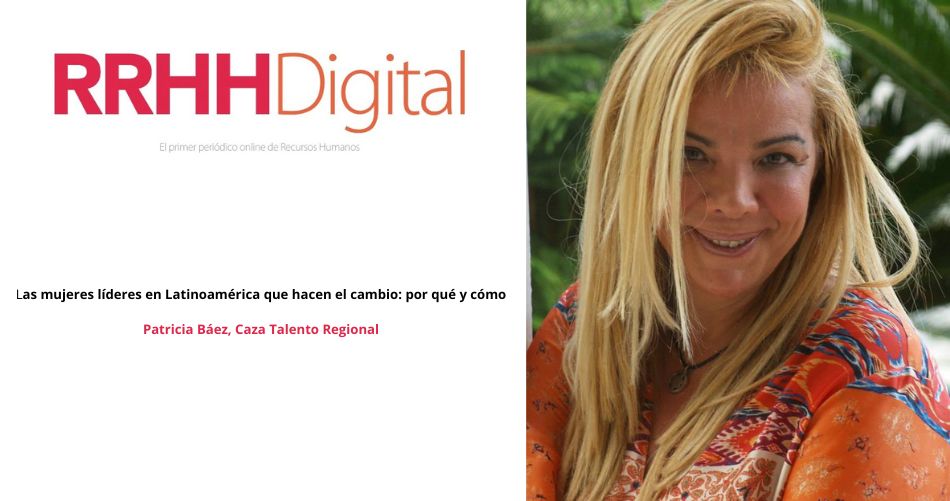 Las mujeres lderes en Latinoamrica que hacen el cambio: por qu y cmo?